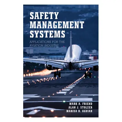 "Safety Management Systems: Applications for the Aviation Industry" - "" ("Friend Mark A.")