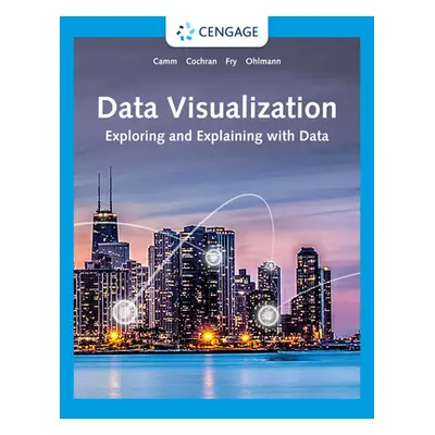 "Data Visualization: Exploring and Explaining with Data" - "" ("Camm Jeffrey D.")