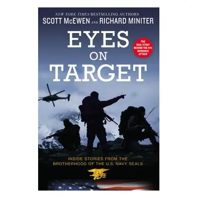 "Eyes on Target: Inside Stories from the Brotherhood of the U.S. Navy SEALs" - "" ("McEwen Scott