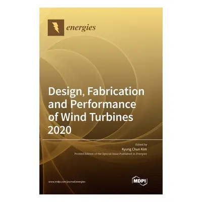 "Design, Fabrication and Performance of Wind Turbines 2020" - "" ("Kim Kyung Chun")