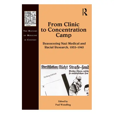 "From Clinic to Concentration Camp: Reassessing Nazi Medical and Racial Research, 1933-1945" - "