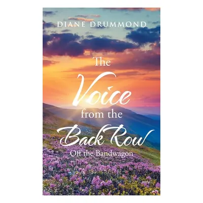 "The Voice from the Back Row: Off the Bandwagon" - "" ("Drummond Diane")