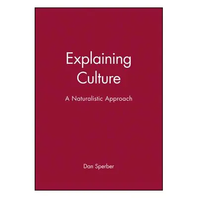 "Explaining Culture" - "" ("Sperber Dan")