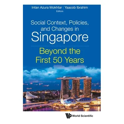 "Social Context, Policies, and Changes in Singapore: Beyond the First 50 Years" - "" ("Mokhtar I