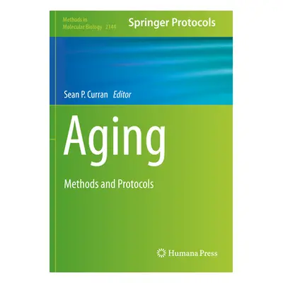 "Aging: Methods and Protocols" - "" ("Curran Sean P.")