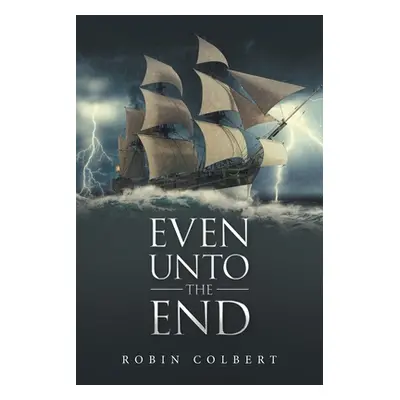 "Even Unto the End" - "" ("Colbert Robin")