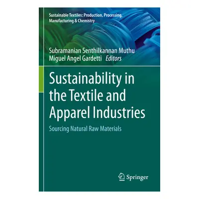 "Sustainability in the Textile and Apparel Industries: Sourcing Natural Raw Materials" - "" ("Mu