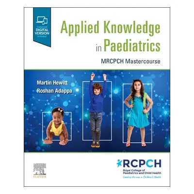 "Applied Knowledge in Paediatrics:: Mrcpch Mastercourse" - "" ("Hewitt Martin Dr")