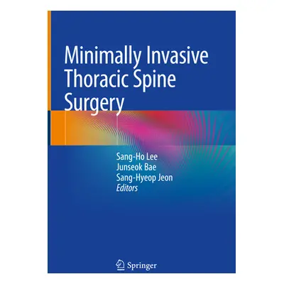 "Minimally Invasive Thoracic Spine Surgery" - "" ("Lee Sang-Ho")