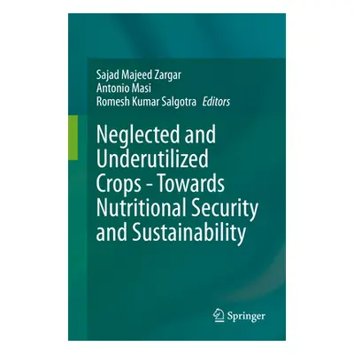 "Neglected and Underutilized Crops - Towards Nutritional Security and Sustainability" - "" ("Zar