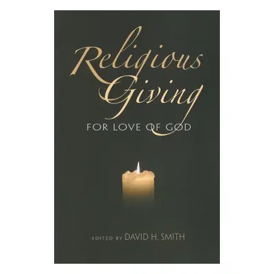 "Religious Giving: For Love of God" - "" ("Smith David H.")