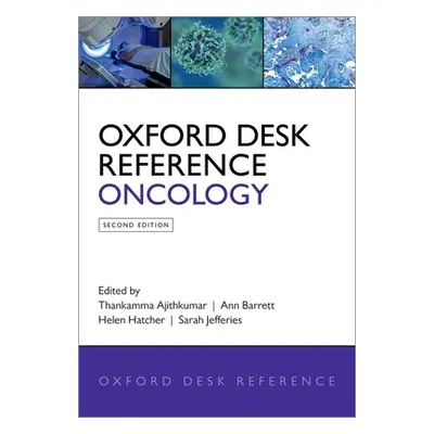 "Oxford Desk Reference: Oncology" - "" ("Ajithkumar Thankamma")