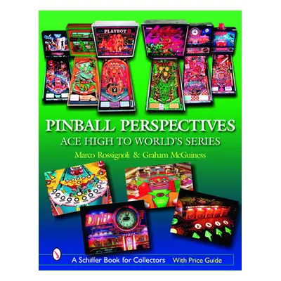 "Pinball Perspectives: Ace High to World's Series" - "" ("Rossignoli Marco")