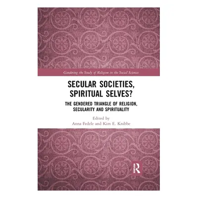 "Secular Societies, Spiritual Selves?: The Gendered Triangle of Religion, Secularity and Spiritu