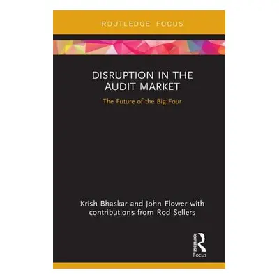 "Disruption in the Audit Market: The Future of the Big Four" - "" ("Bhaskar Krish")