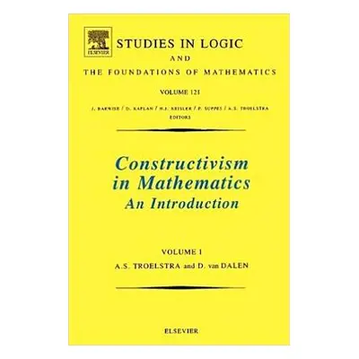 "Constructivism in Mathematics: An Introduction Volume 121" - "" ("Troelstra A. S.")