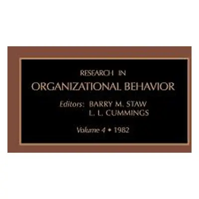 "Research in Organizational Behavior: Vol 4" - "" ("Barry M. Staw")