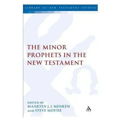 "The Minor Prophets in the New Testament" - "" ("Menken Maarten J. J.")