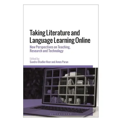 "Taking Literature and Language Learning Online: New Perspectives on Teaching, Research and Tech