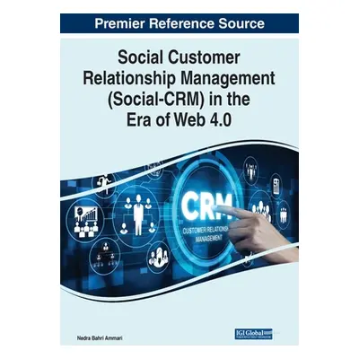 "Social Customer Relationship Management (Social-CRM) in the Era of Web 4.0" - "" ("Ammari Nedra