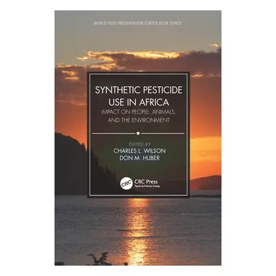 "Synthetic Pesticide Use in Africa: Impact on People, Animals, and the Environment" - "" ("Wilso