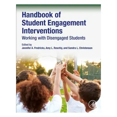 "Handbook of Student Engagement Interventions: Working with Disengaged Students" - "" ("Fredrick