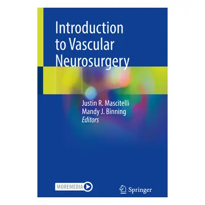 "Introduction to Vascular Neurosurgery" - "" ("Mascitelli Justin R.")