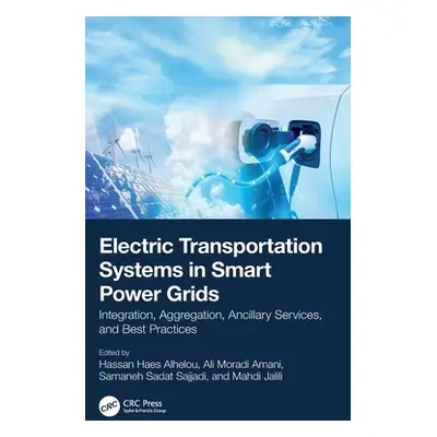 "Electric Transportation Systems in Smart Power Grids: Integration, Aggregation, Ancillary Servi