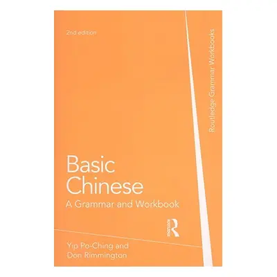 "Basic Chinese: A Grammar and Workbook" - "" ("Yip Po-Ching")