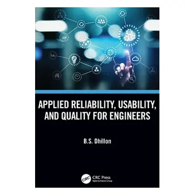 "Applied Reliability, Usability, and Quality for Engineers" - "" ("Dhillon B. S.")