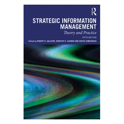 "Strategic Information Management: Theory and Practice" - "" ("Galliers Robert D.")