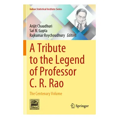 "A Tribute to the Legend of Professor C. R. Rao: The Centenary Volume" - "" ("Chaudhuri Arijit")