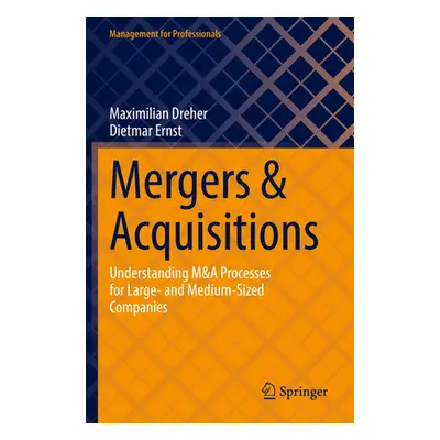 "Mergers & Acquisitions: Understanding M&A Processes for Large- And Medium-Sized Companies" - ""