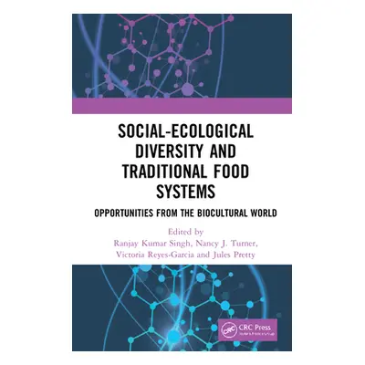 "Social-Ecological Diversity and Traditional Food Systems: Opportunities from the Biocultural Wo