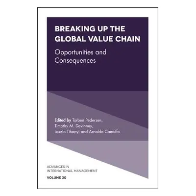 "Breaking Up the Global Value Chain: Opportunities and Consequences" - "" ("Pedersen Torben")