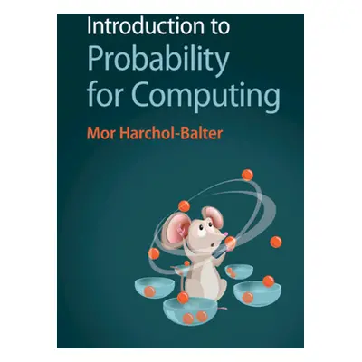 "Introduction to Probability for Computing" - "" ("Harchol-Balter Mor")