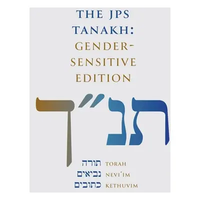 "The JPS Tanakh: Gender-Sensitive Edition" - "" ("Jewish Publication Society Inc")