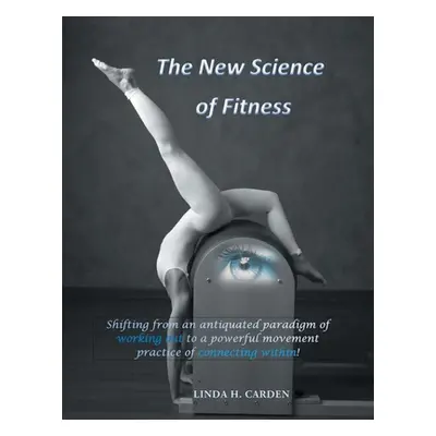 "The New Science of Fitness" - "" ("Carden Linda H.")