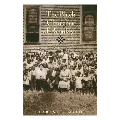 "The Black Churches of Brooklyn" - "" ("Taylor Clarence")