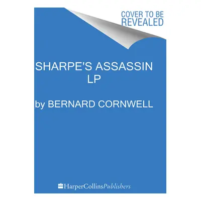 "Sharpe's Assassin: Richard Sharpe and the Occupation of Paris, 1815" - "" ("Cornwell Bernard")