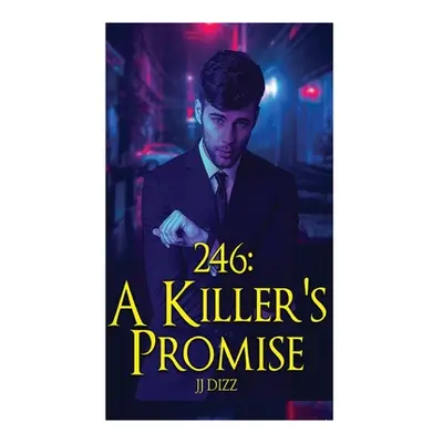 "246: A Killer's Promise" - "" ("Dizz Jj")