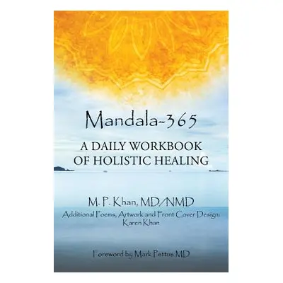 "Mandala-365: A Daily Workbook of Holistic Healing" - "" ("Khan Nmd M. P.")