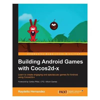 "Building Android Games with Cocos2d-x" - "" ("Hernandez Raydelto")