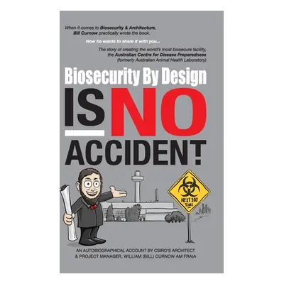 "Biosecurity by Design Is No Accident" - "" ("Curnow William")