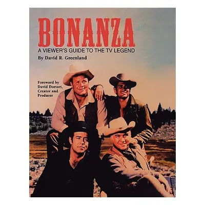 "Bonanza: A Viewer's Guide to the TV Legend" - "" ("Greenland David R.")