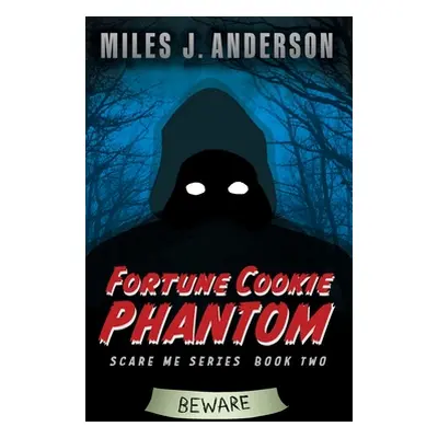 "Fortune Cookie Phantom" - "" ("Anderson Miles J.")