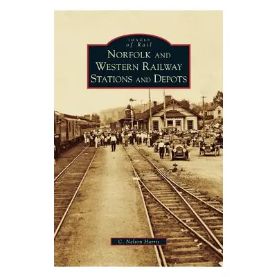 "Norfolk and Western Railway Stations and Depots" - "" ("Harris C. Nelson")