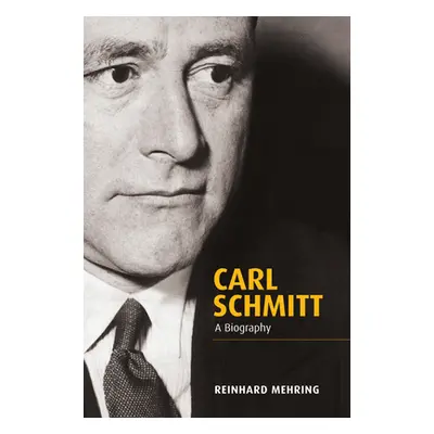 "Carl Schmitt: A Biography" - "" ("Mehring Reinhard")