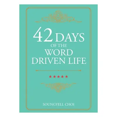 "42 Days of the Word Driven Life" - "" ("Choi Soungyell")