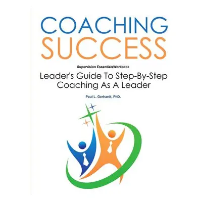 "Coaching Success Workbook" - "" ("Gerhardt Paul")